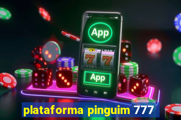 plataforma pinguim 777